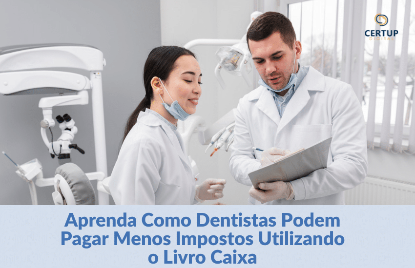 Aprenda-Como-Dentistas-Podem-Pagar-Menos-Impostos-Utilizando-o-Livro-Caixa